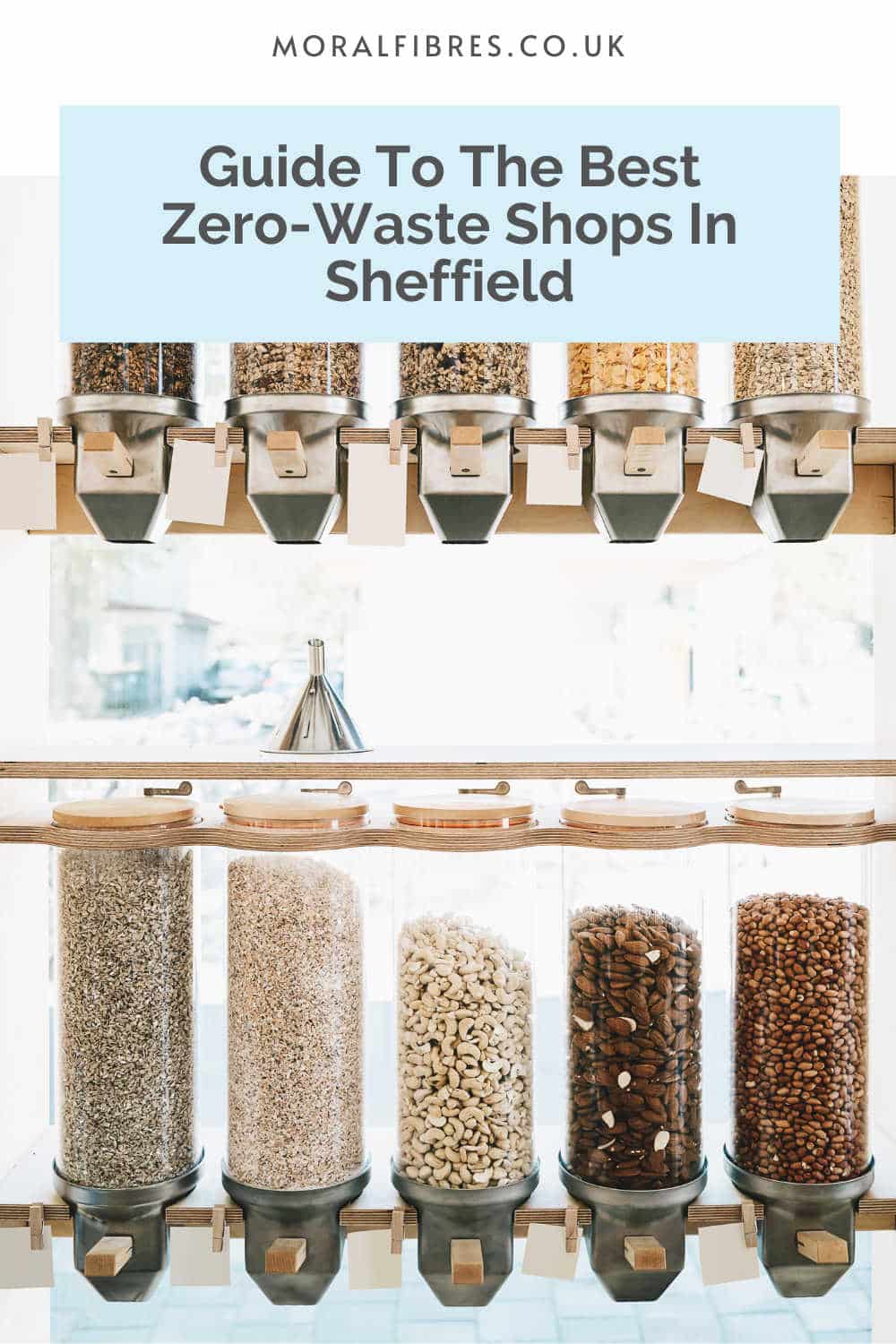 Gravity food dispensers in a refill shop with a blue text box that reads guide to the best zero waste shops in Sheffield